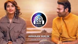 Jaan Hai Meri(8D Audio) - Radhe Shyam | Music Enthusiasm Bollywood