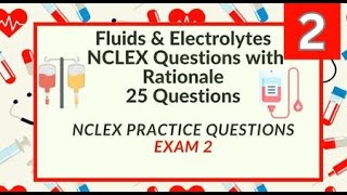 NCLEX Questions on Fluid and Electrolytes 25 Questions  Exam 2