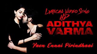 Yaen Ennai Pirindhaai Lyrics|  Adithya varma | Dhruv Vikram, Banita Sandhu, Priya Anand |
