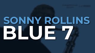 Sonny Rollins - Blue 7 (Official Audio)