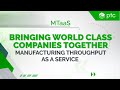 Bringing World-Class Companies Together Through Manufacturing Throughput as a Service