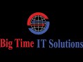 Big Time IT Solutions Inc.