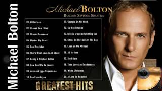 Michael Bolton Greatest Hits  The Best Songs Of Michael Bolton Nonstop Collection Full Album