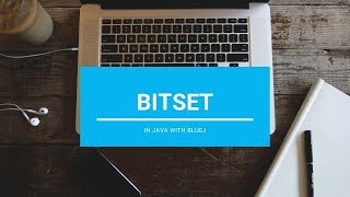 Bit Set - Core Java || With BlueJ