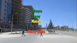 Ethiopia - Tigray Capital City Mekelle March 2016 መቀለ መጋቢት 2008