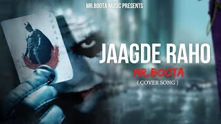 JAAGDE RAHO (Cover Song) Mr.Boota | Arjan Dhillon | Latest Punjabi Songs 2022