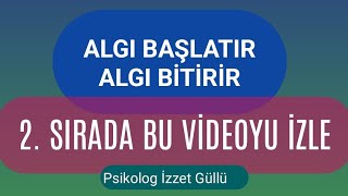 ALGI BAŞLATIR, ALGI BİTİRİR (2)