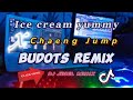 ice cream yummy x chaeng jump (Budots Remix) [DJ JESEL]