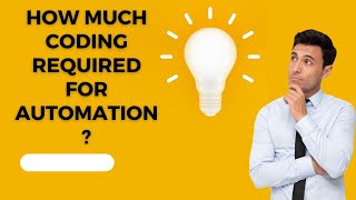 How Much coding knowledge is required for Automation.?