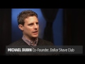 why dollar shave club s michael dubin wants to make his customers laugh inc. magazine