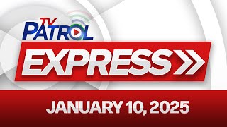 TV Patrol Express January 10, 2025