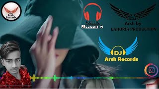 Dj Remix New Hindi song  Lahoria production Dj Arsh Records  New Song Lahoria Beatz