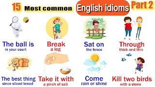 15 Most common English Idioms | English Idioms with meaning and sentences | listen and practice