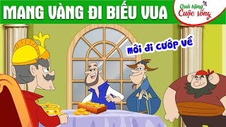 MANG VÀNG ĐI BIẾU VUA - Phim hoạt hình - Truyện cổ tích - Hoạt hình - Cổ tích - Quà tặng cuộc sống