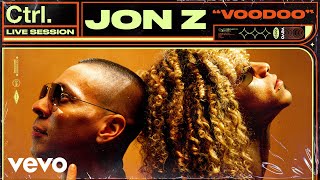 Jon Z - Voodoo (Live Session) | Vevo Ctrl