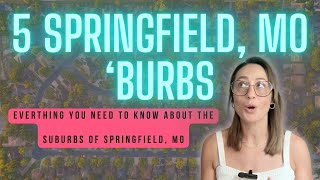 5 Springfield MO, suburbs - What you need to know if you're moving to southwest Missouri