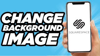 How To Change Your Background Image On Squarespace (EASY!)