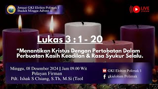 IBADAH MINGGU PAGI JEMAAT GKI ELOHIM POLIMAK 1 PEMANCAR | 08 DESEMBER 2024