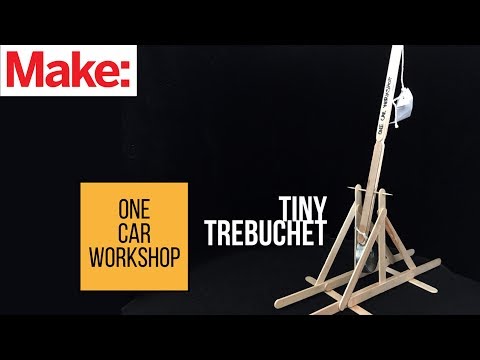 Build a Tiny Trebuchet with One Car Workshop Build a Tiny Trebuchet with One Car Workshop