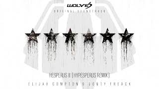 WOLVES ORIGINAL SOUNDTRACK | Elijah Compton \u0026 Jonty Freack - Hesperus II (Hypesperus Remix)