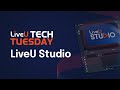 LiveU Tech Tuesday: LiveU Studio