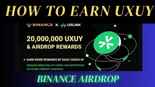 HOW TO Participate In BINANCE UXLINK AIRDROP and Earn UXUY COINS✅ Live Tutorial 💯