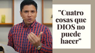 CUATRO COSAS QUE DIOS NO PUEDE HACER - Joel Flores