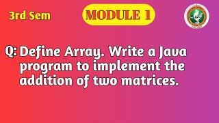 VTU OOP with Java Module 1 | Array Definition & Matrix Addition Program | BCS306A