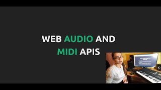 Web Audio and MIDI API's Presentation