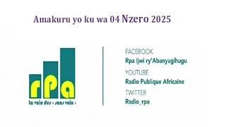 Amakuru yo ku wa 04 Nzero 2025