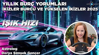 İkizler Burcu ve Yükselen İkizler 2025 Yılık Burç Yorumları / Işık Hızı