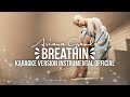 Ariana Grande - Breathin | Background Vocals | Karaoke Version Instrumental l Lyrics Cover
