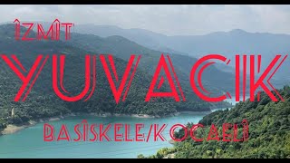 #YUVACIK #BAŞİSKELE / EŞSİZ DOĞA MANZARASI - KOCAELİ'DE GEZİLECEK YERLER | BAY GEZGİN