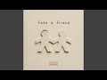 Fake a Friend (B-Side Earlybird Mix)