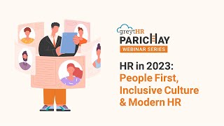HR in 2023: People First, Inclusive Culture and Modern HR