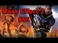 Mass Effect 2 Part 55 Lots of Element Zero Paragon Playthrough