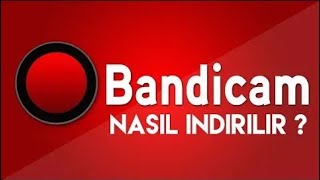 bilgisayara bandicam nasıl indirilir?