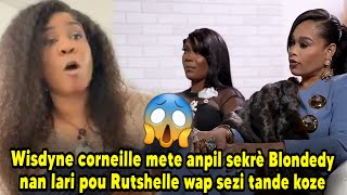 Wisdyne corneille mete anpil sekrè Blondedy nan lari pou Rutshelle wap sezi tande koze