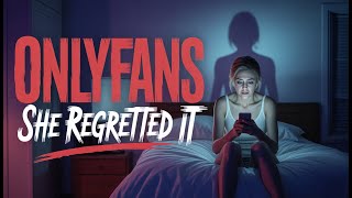 9 True Onlyfans Horror Stories She Regretted Posting Everything