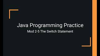 Java Practice Examples - Module 2-5 Using the Switch Statement
