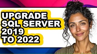 How to Upgrade Sql Server 2019 to 2022 (only Way)