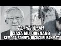 AL-FATIHAH JASA MU DIKENANG SEMOGA ROHNYA DICUCURI RAHMAT