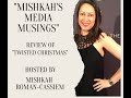 Mishkah’s Media Musings - Twisted Christmas Review