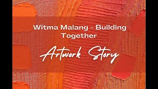 WITMA MALANG – BUILDING TOGETHER SERIES 3 by Saretta Fielding | Original Aboriginal Art