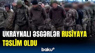 Ukrayna hərbçiləri silahı yerə qoydu | Rusiyanın bu vilayəti isə...