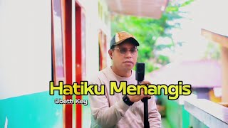 HATIKU MENANGIS COVER OBET KEY