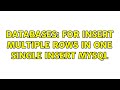 Databases: for Insert multiple rows in one single insert MySQL