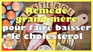 Remède grand mère pour faire baisser le cholestérol