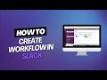 HOW TO CREATE A WORKFLOW IN SLACK (FULL GUIDE 2025)