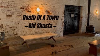 What Happened To The Town of Shasta? Death of A Town- Old Shasta-Ghost Town Stories- Episode 1